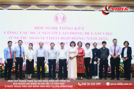 NHẬT HUY KHANG THAM GIA HỘI NGHỊ TỔNG KẾT CÔNG TÁC ĐƯA NGƯỜI LAO ĐỘNG ĐI LÀM VIỆC CÓ THỜI HẠN Ở NƯỚC NGOÀI THEO HỢP ĐỒNG NĂM 2022 TẠI TỈNH ĐỒNG THÁP