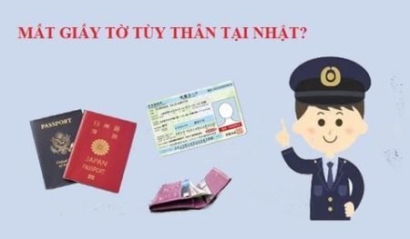 Hướng dẫn xử lý từng trường hợp khi mất giấy tờ tùy thân tại Nhật
